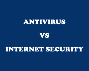Antivirus vs Internet security