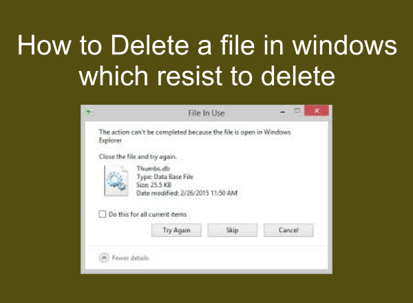 How to delete a file in windows which resist to delete